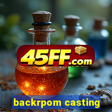 backrpom casting